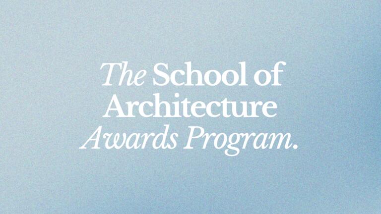 blue poster with white lettering advertising the Fall 2025 School of Architecture Awards