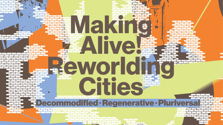 Making Alive! Reworlding Cities poster