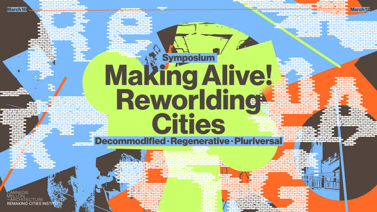 Making Alive! Reworlding Cities 